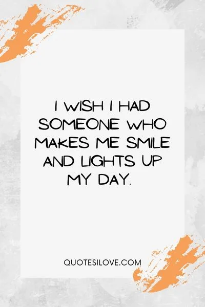 I Wish I Had Someone Quotes I Wish I Had Someone Quotes