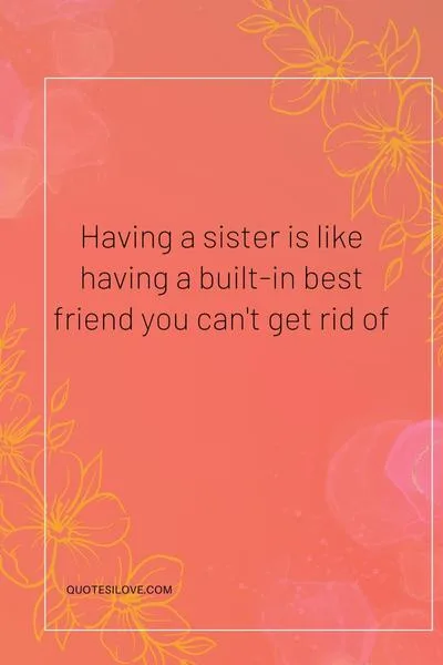 I Wish I Had a Sister Quotes I Wish I Had a Sister Quotes