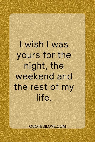 I Wish I Was Yours Quotes I Wish I Was Yours Quotes
