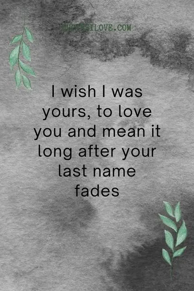 I Wish I Was Yours Quotes I Wish I Was Yours Quotes