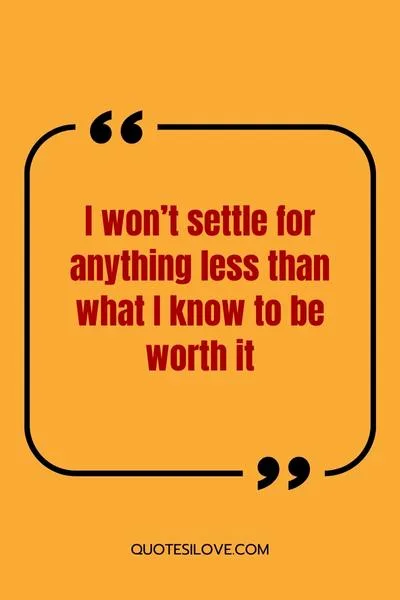 I Worth It Quotes
