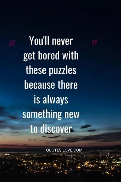 Jigsaw Puzzles Quotes Jigsaw Puzzles Quotes
