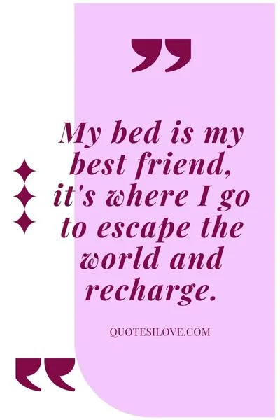 My Bed Is My Best Friend Quotes