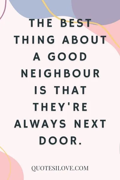 Next Door Neighbour Quotes Next Door Neighbour Quotes