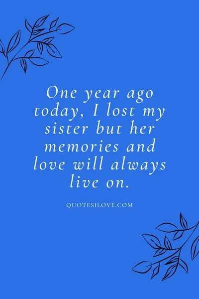 One Year Ago Today I Lost My Sister Quotes One Year Ago Today I Lost My Sister Quotes