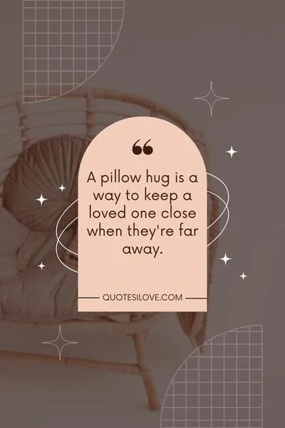 Pillow Hug Quotes Pillow Hug Quotes