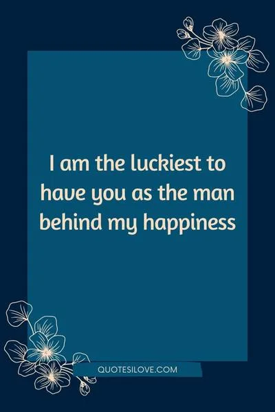 The Man Behind My Happiness QuotesIs the Key to Happiness QuotesCamping Quotes The Man Behind My Happiness QuotesIs the Key to Happiness QuotesCamping Quotes