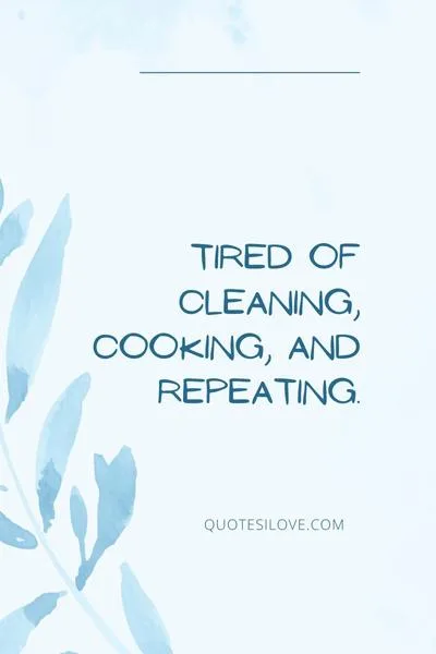 Tired Housewife Quotes