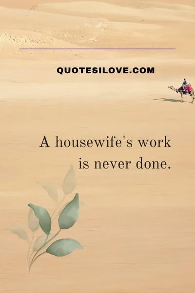 Tired Housewife Quotes