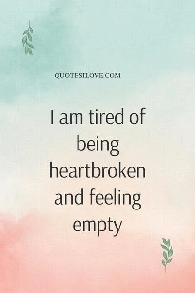 Tired of Being Heartbroken Quotes