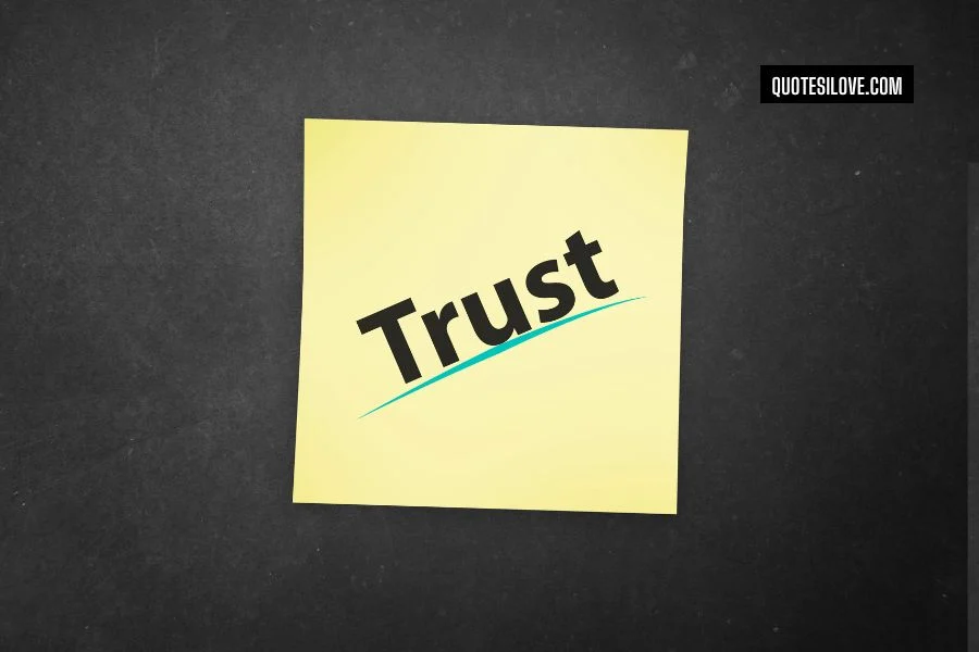 Value of Trust Quotes - Quotes I Love