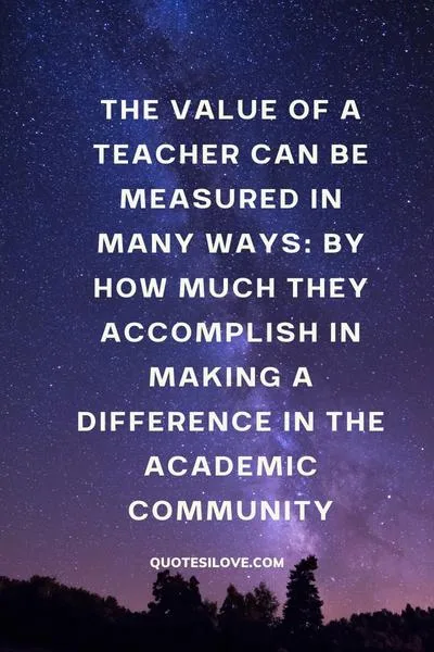 Value of a Teacher Quotes Value of a Teacher Quotes