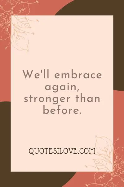We Will Hug Again Quotes We Will Hug Again Quotes