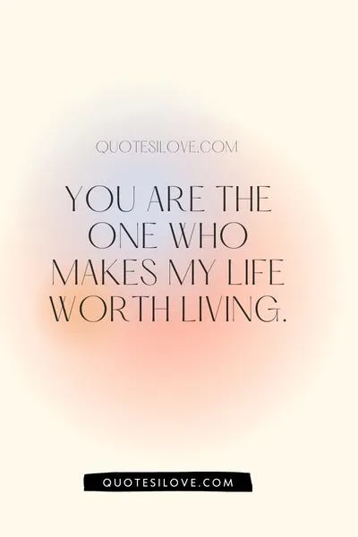 You Are My Life Quotes for Him You Are My Life Quotes for Him