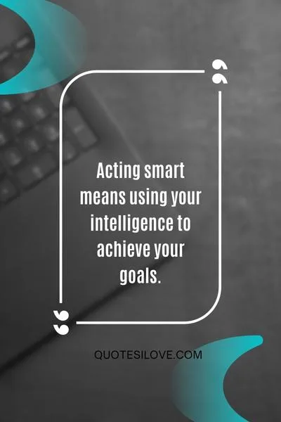 Acting Smart Quotes Acting Smart Quotes