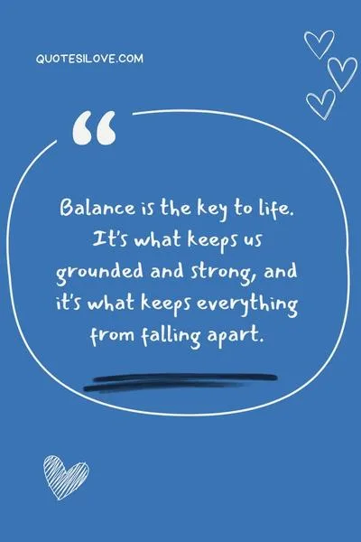 Balance Is the Key to Life Quotes Balance Is the Key to Life Quotes