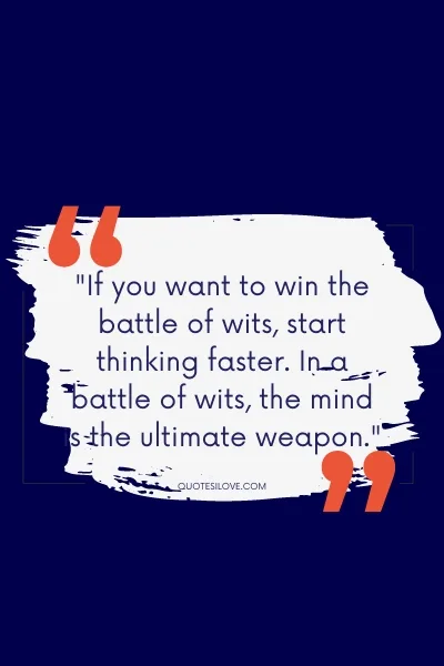 Battle of Wits Unarmed Quotes Battle of Wits Unarmed Quotes