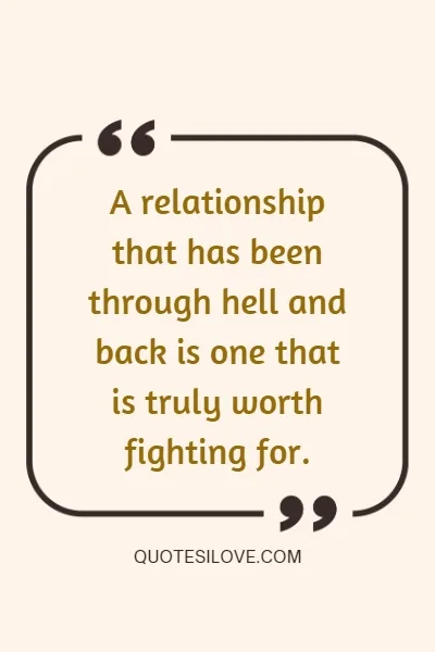 Been Through Hell and Back Relationship Quotes