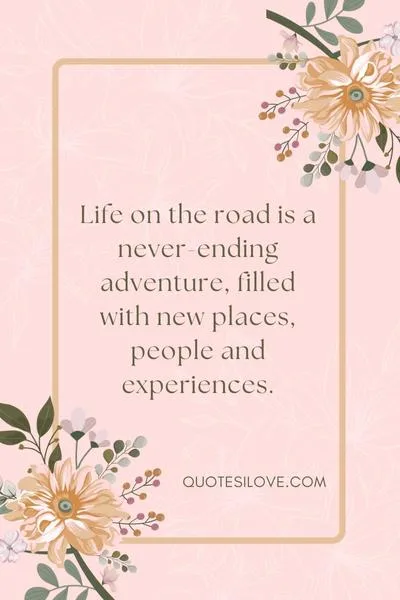 Being on the Road Quotes Being on the Road Quotes