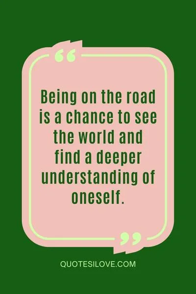 Being on the Road Quotes Being on the Road Quotes