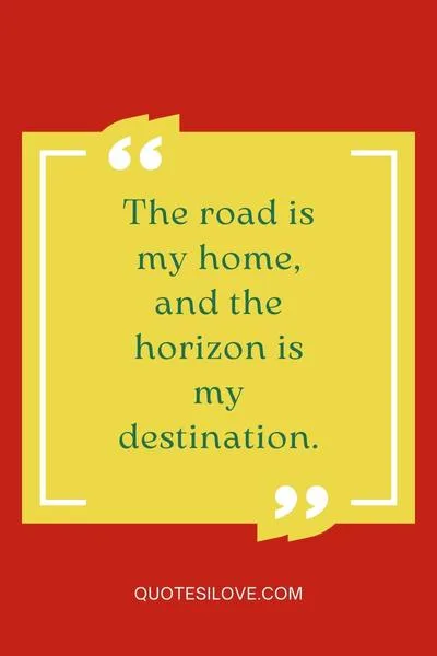 Being on the Road Quotes Being on the Road Quotes