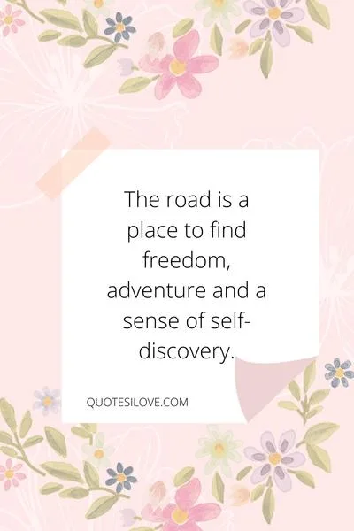 Being on the Road Quotes Being on the Road Quotes