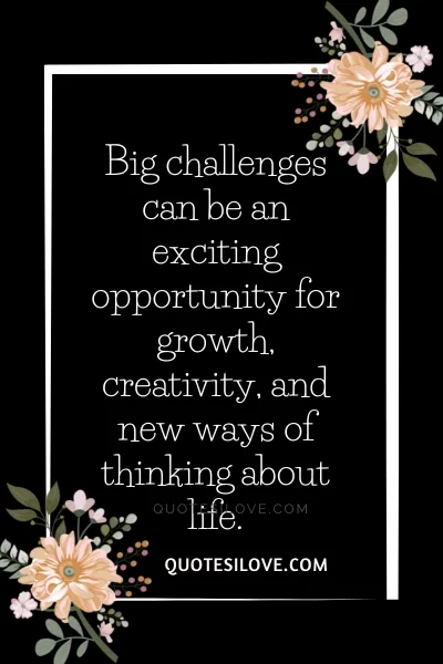 Big Challenge Quotes