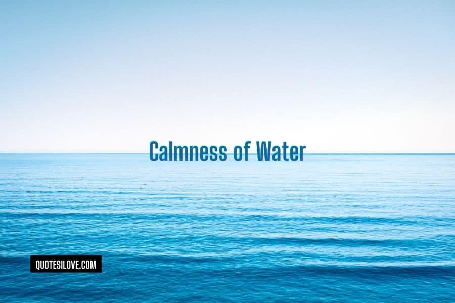 Calmness of Water Quotes