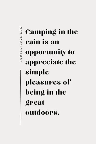Camping in the Rain Quotes Camping in the Rain Quotes