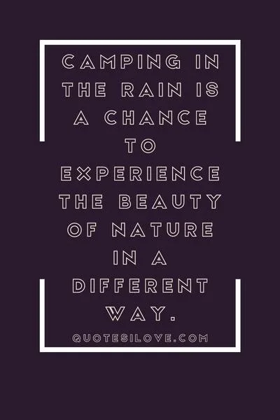 Camping in the Rain Quotes Camping in the Rain Quotes