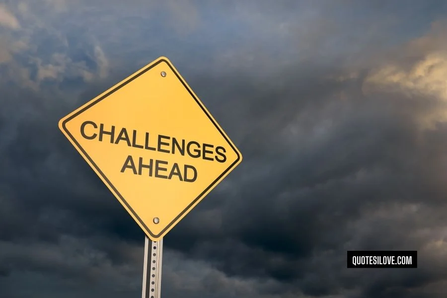 Challenges Ahead Quotes