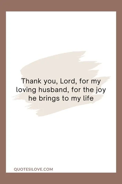 Dear Lord Thank You for My Husband Quotes Dear Lord Thank You for My Husband Quotes