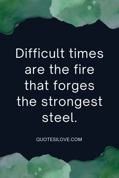 Difficult Time Challenges Quotes Difficult Time Challenges Quotes