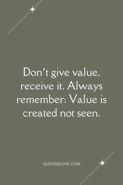 Dont Give Value Quotes Dont Give Value Quotes