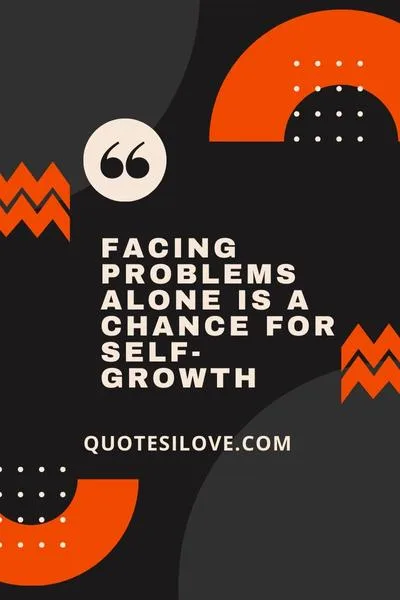 Facing Problems Alone Quotes Facing Problems Alone Quotes