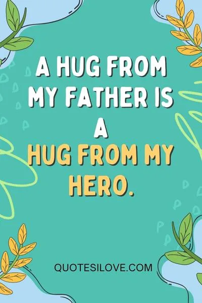 Father and Son Hug Quotes Father and Son Hug Quotes