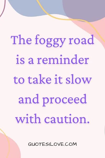 Foggy Road Quotes