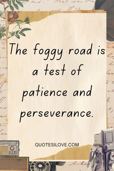 Foggy Road Quotes