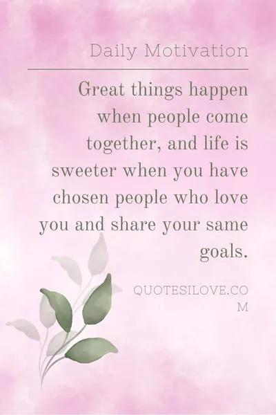 Get Together With Colleagues QuotesWe Go Far Quotes Get Together With Colleagues QuotesWe Go Far Quotes