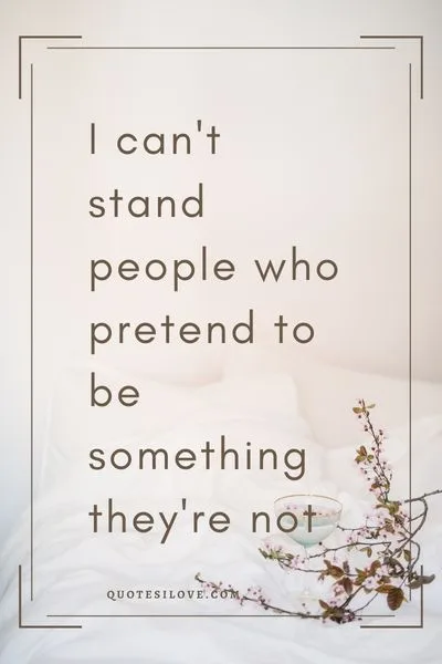 I Am Tired of Fake People QuotesApologize for Being Yourself Quotes I Am Tired of Fake People QuotesApologize for Being Yourself Quotes
