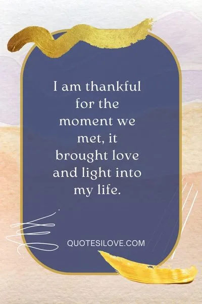 I Appreciate the Moment We Met the First Time Quotes I Appreciate the Moment We Met the First Time Quotes