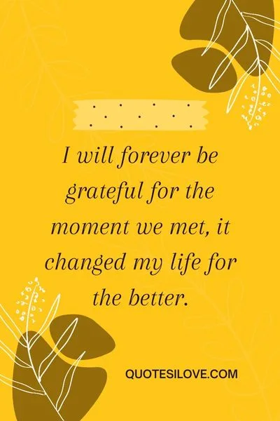 I Appreciate the Moment We Met the First Time Quotes I Appreciate the Moment We Met the First Time Quotes