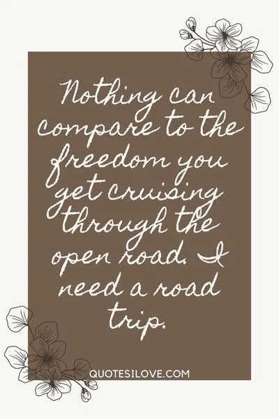 I Need a Road Trip Quotes I Need a Road Trip Quotes