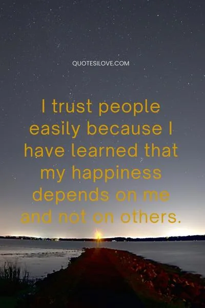 I Trust Easily Quotes I Trust Easily Quotes