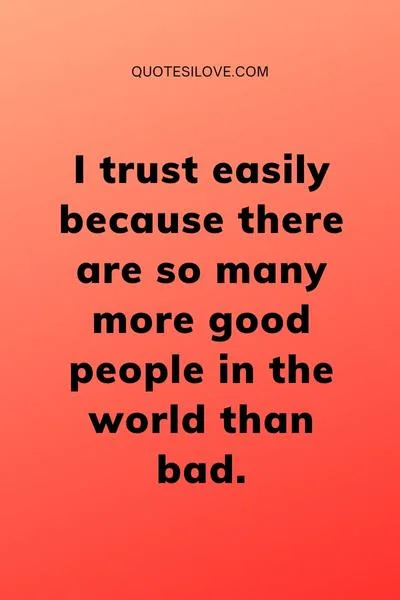 I Trust Easily Quotes I Trust Easily Quotes
