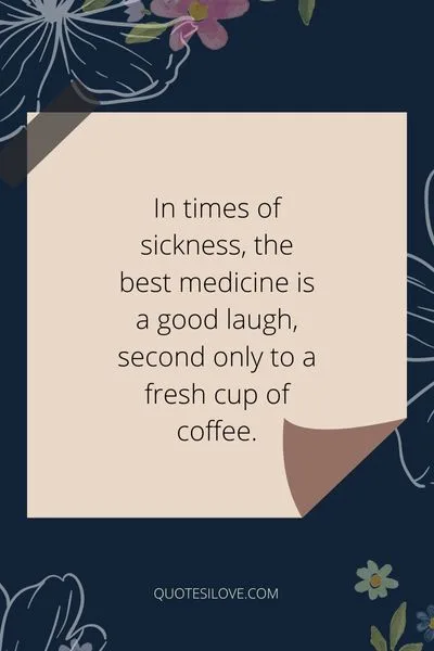 In Times of Sickness Quotes In Times of Sickness Quotes