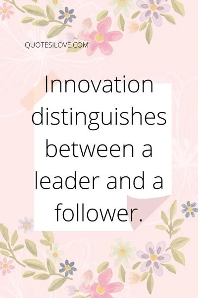 Innovation Is the Key to Success Quotes Innovation Is the Key to Success Quotes