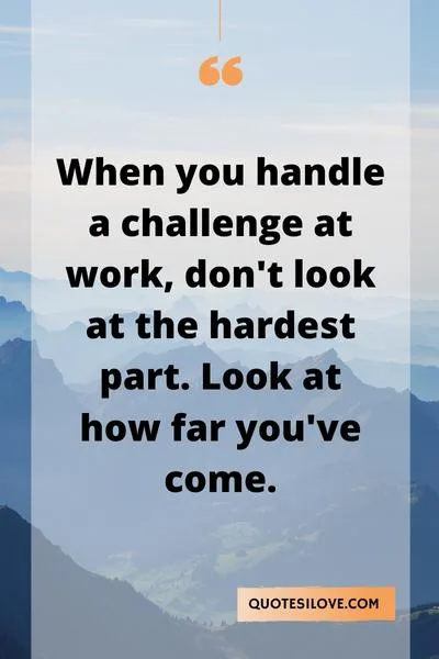Inspirational Quotes About Challenges at Work - Quotes I Love