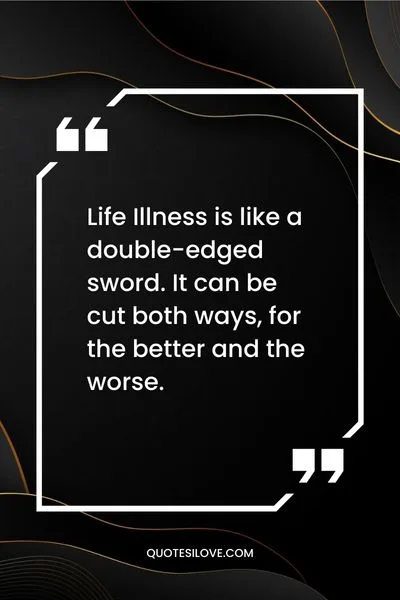 Life Illness Quotes Life Illness Quotes