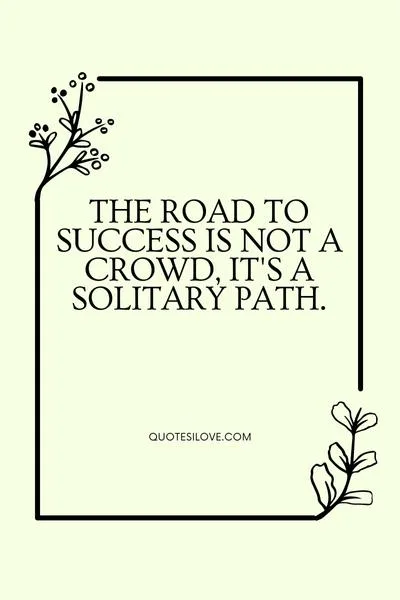 Lonely Road to Success Quotes